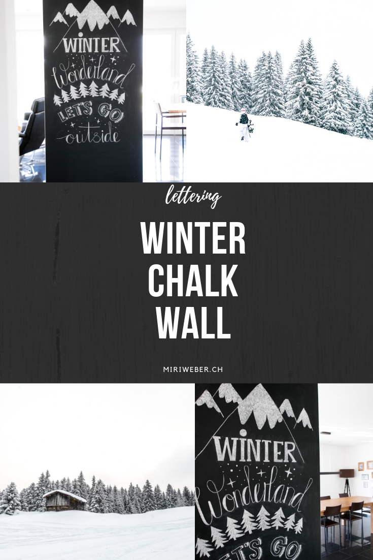 Chalk Board, Chalk, Chalk Wall, Kreide, Kreide Tafel, DIY, Winter, Schnee, Snow, Winterwonderland, Januar, Februar, März, Art, Lettering, Calligraphy, Typography, schön schreiben, kreativ Blog, Schweiz, Blog, DIY