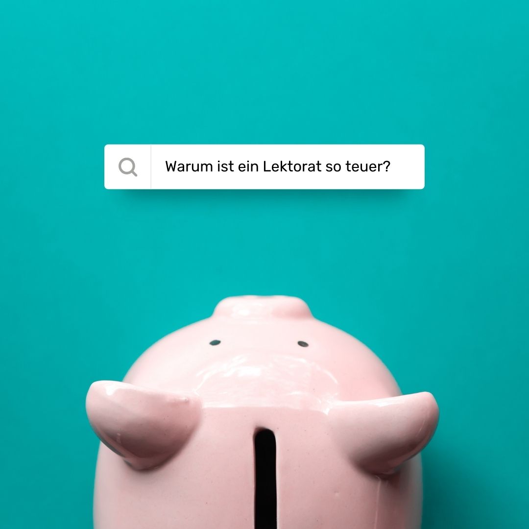 Warum ist ein Lektorat so teuer?