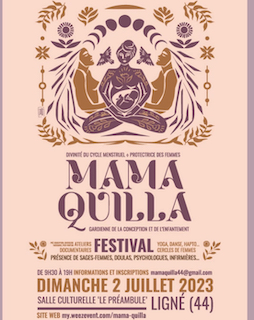 Festival mama Quilla 44 au Préambule à Ligné, avec des doulas et sage-femmes. Yoga, danse, préparation du post partum, accouchement physiologique et à domicile, cycle menstruel, de quoi (re)découvrir la maternité et la parentalité en pays d'Ancenis.