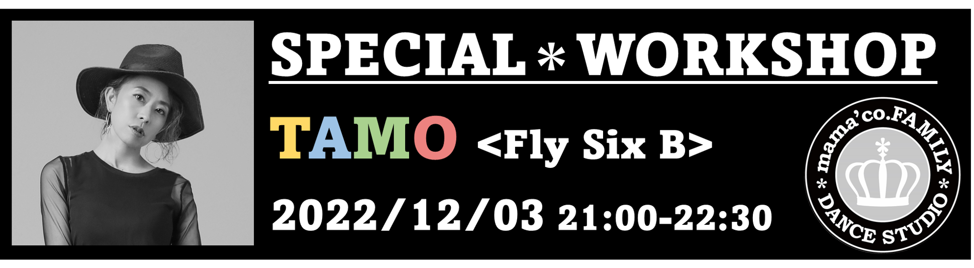 SPECIALWORKSHOP TAMO<FiySixB>