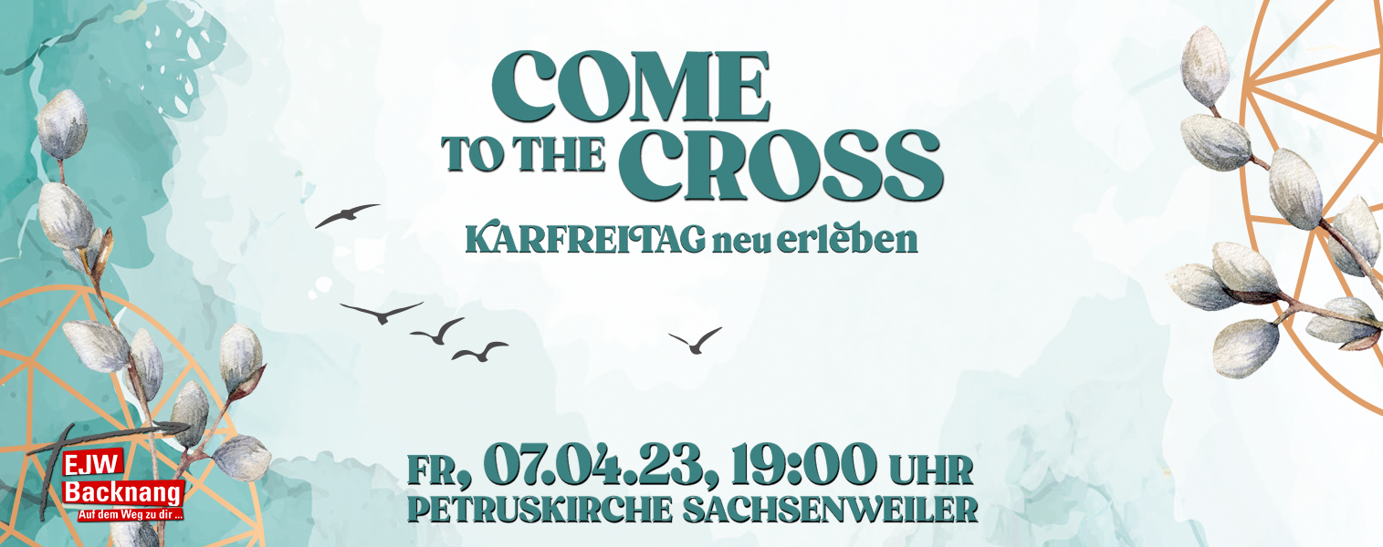 Rückblick: Come to the Cross an Karfreitag 2023