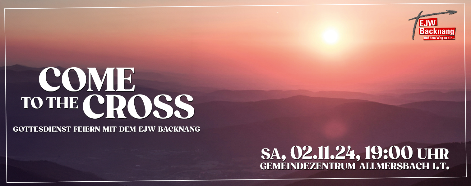 Rückblick: Come to the Cross in Allmersbach i.T.