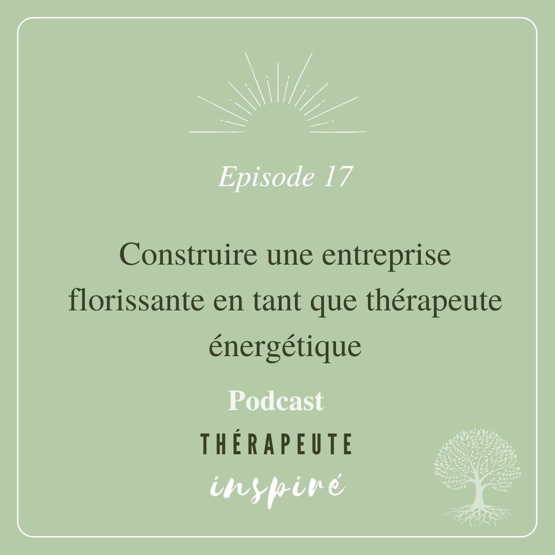 Construire une entreprise florissante en tant que thérapeute énergétique