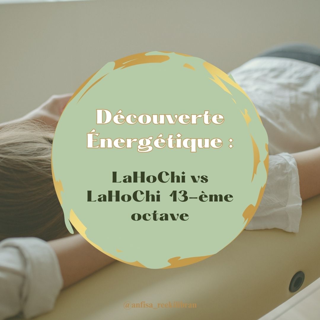 Les Différences Clés entre le LaHoChi et le LaHoChi 13ème Octave