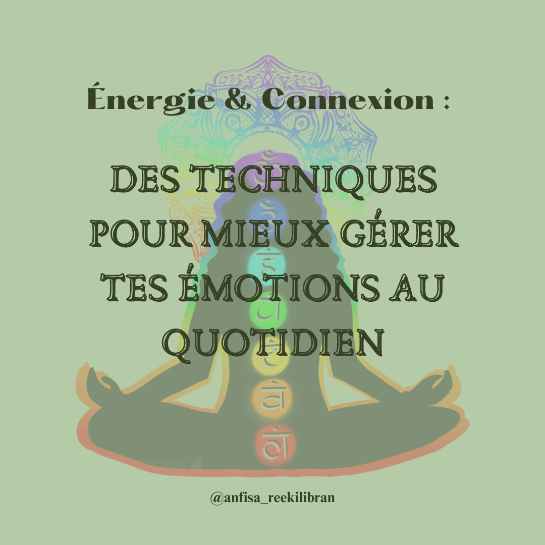 Des techniques pour mieux gérer tes émotions au quotidien