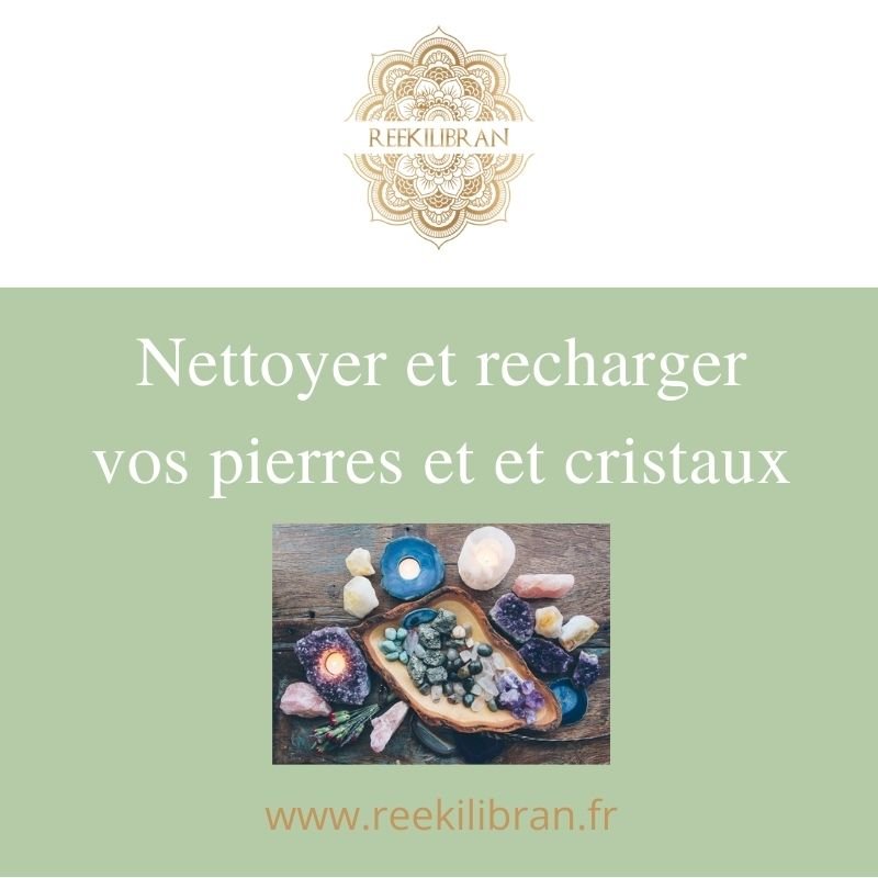 Nettoyer et recharger vos pierres et cristaux