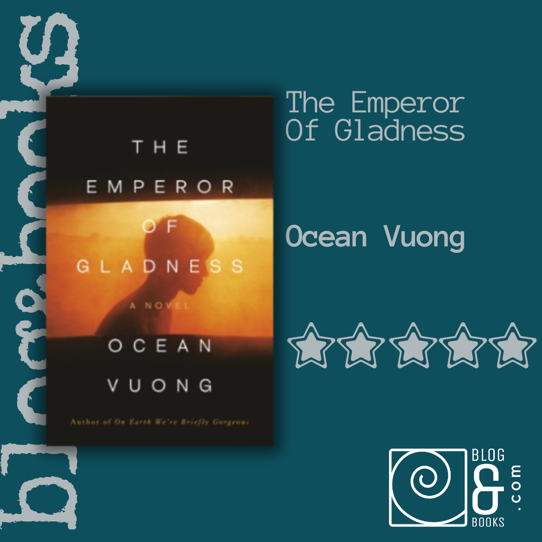 Book cover of The Emperor Of Gladness by Ocean Vuong on the blog&books spiral background