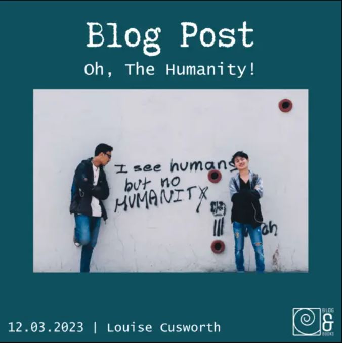 Blog Post | Oh, The Humanity!