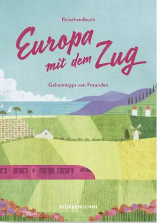  "Reisehandbuch Europa mit dem Zug" von Cindy Ruch