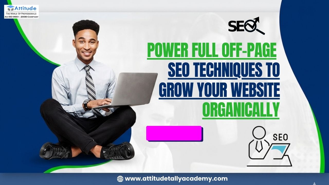 Powerful Off-Page SEO Techniques to Grow Your Website Organically