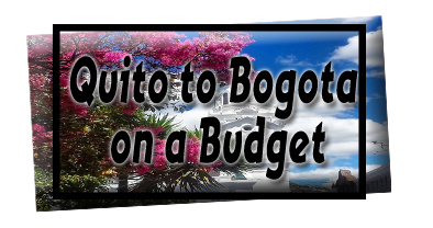 Quito to Bogota on a budget