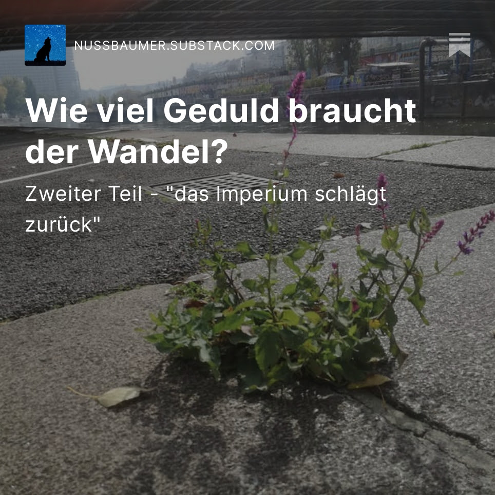 Wie viel Geduld braucht der Wandel? ZWEITER TEIL