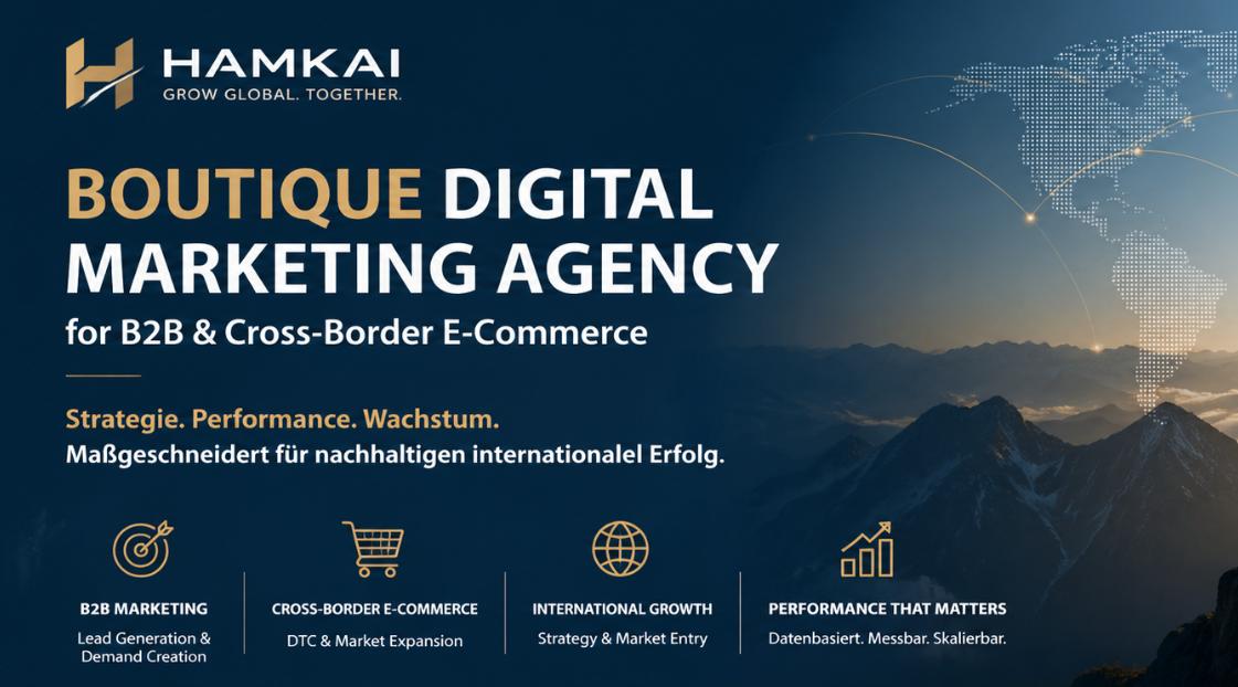 Warum HAMKAI eine Boutique Digital Marketing Agency für B2B und Cross-Border E-Commerce ist