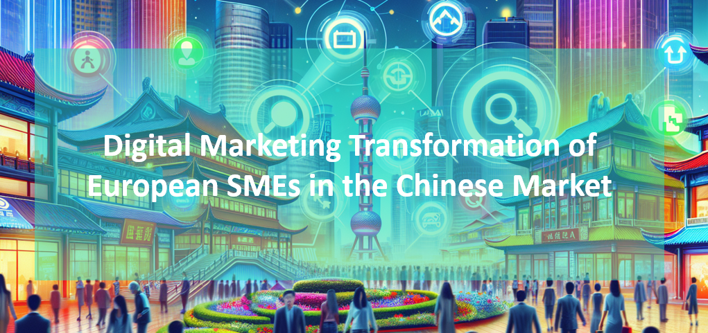 Die digitale Marketing-Transformation europäischer KMU im chinesischen Markt: Trends, Herausforderungen und Lösungswege