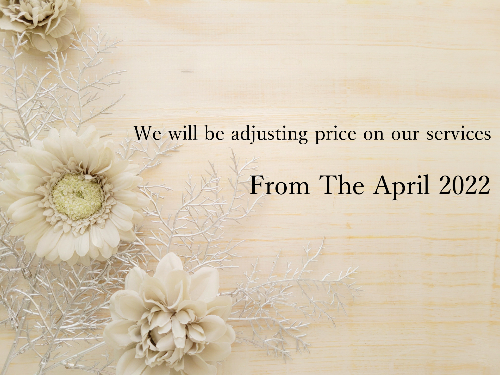 We will be adjusting price from Apr 2022