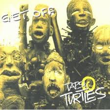 Tapsi Turtles, CD "Get Off", 1995