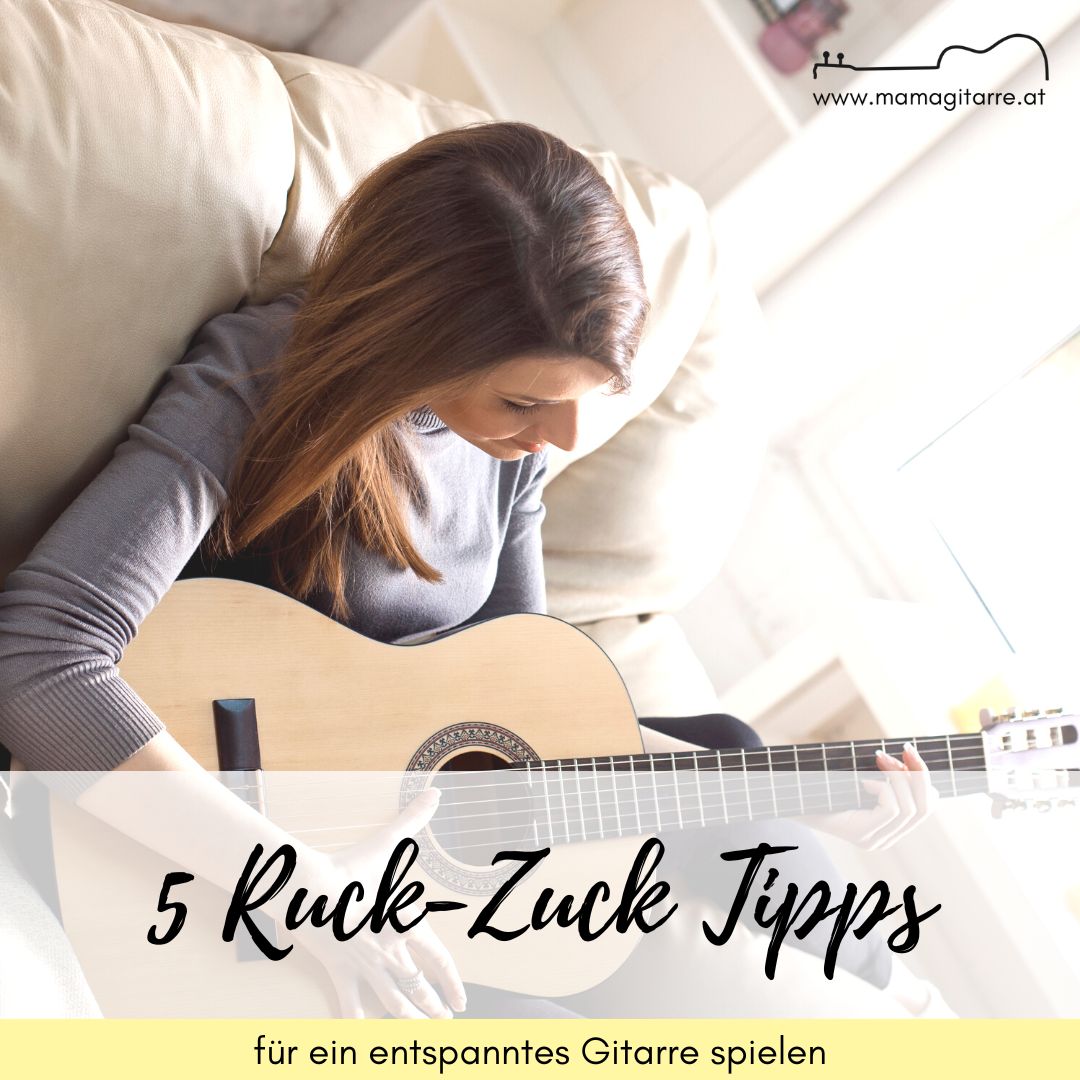 Meine 5 Ruck-Zuck-Tipps für entspanntes Gitarre spielen