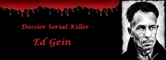 Dossier - Biographie du Serial-Killer Ed Gein