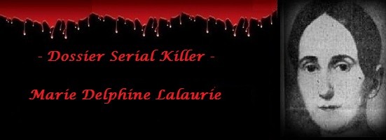 Biographie - Dossier Serial-killer : Marie Delphine Lalaurie