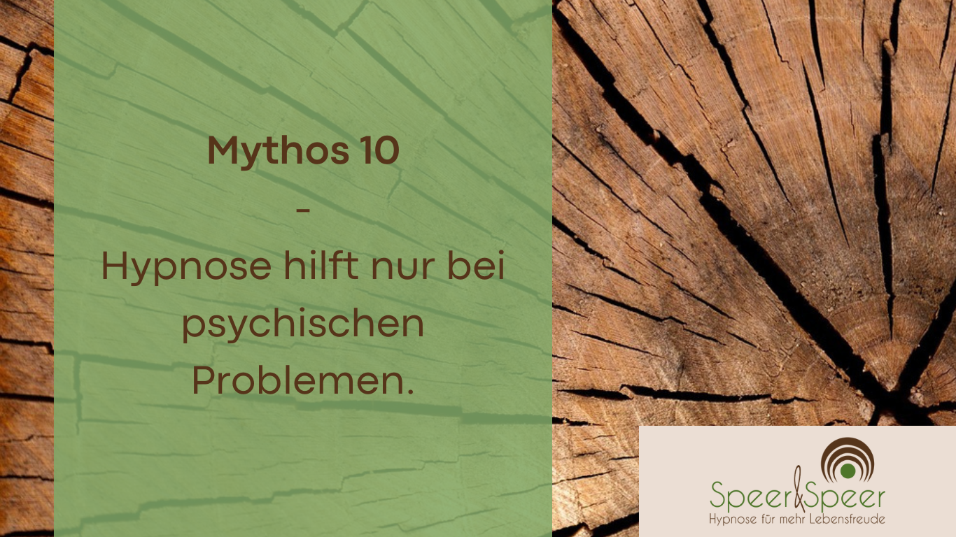 Mythos 10: Hypnose hilft nur bei psychischen Problemen