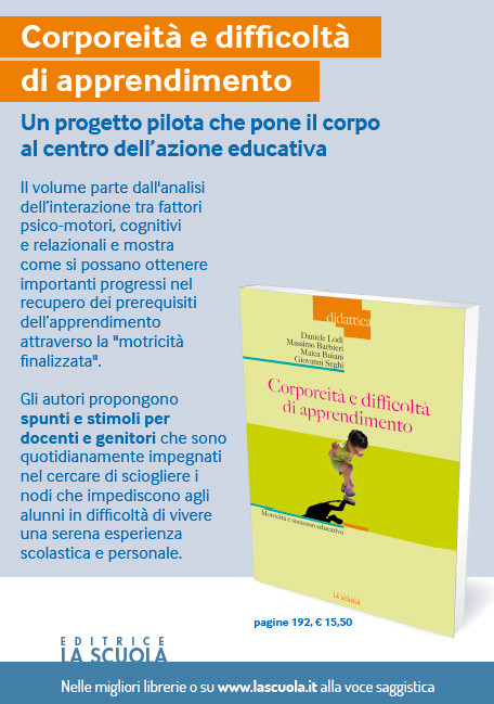 Lodi D., Seghi G., Barbieri M., Buiani M., (2014) "Corporeità e difficoltà di apprendimento", La Scuola, Brescia