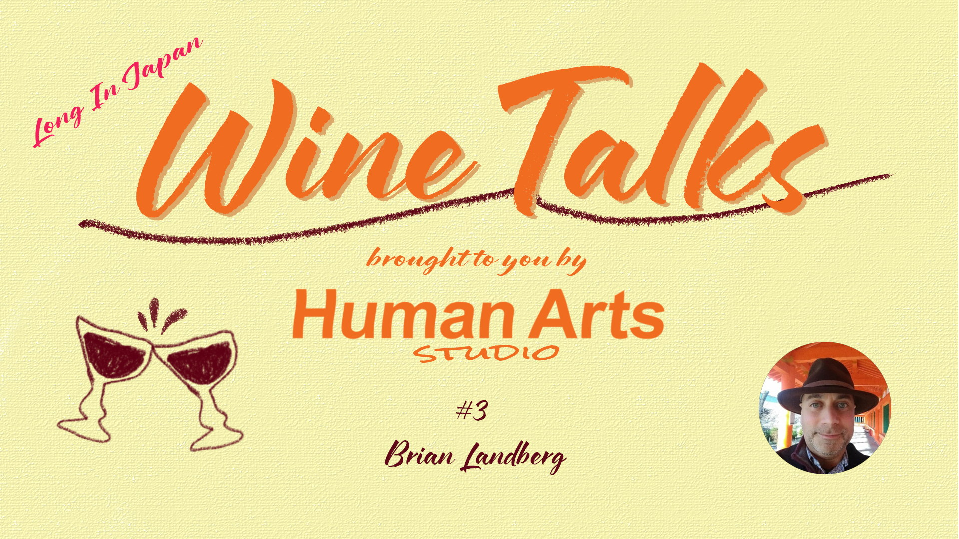 Wine Talk #3 (Long In Japan) - Brian Landberg  -  December 7th @ 6 PM