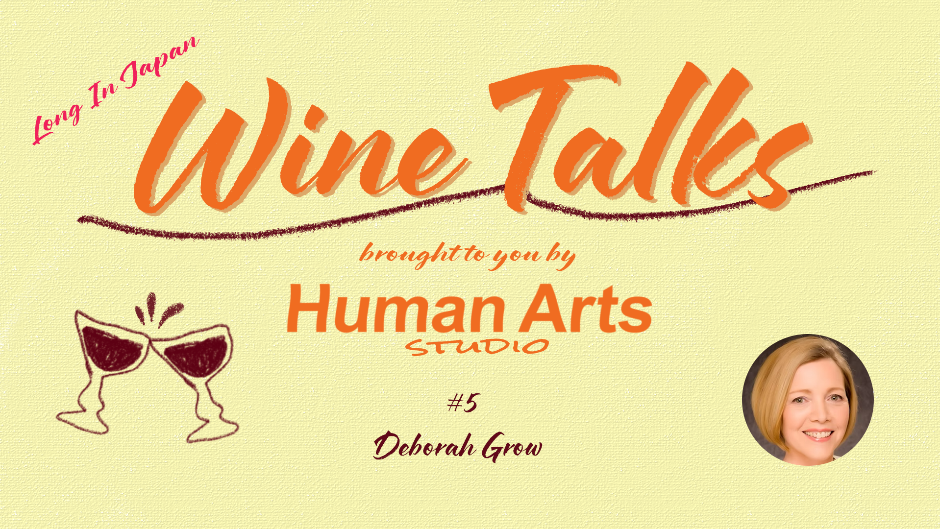 Wine Talk #5 (Long In Japan) Deborah Grow