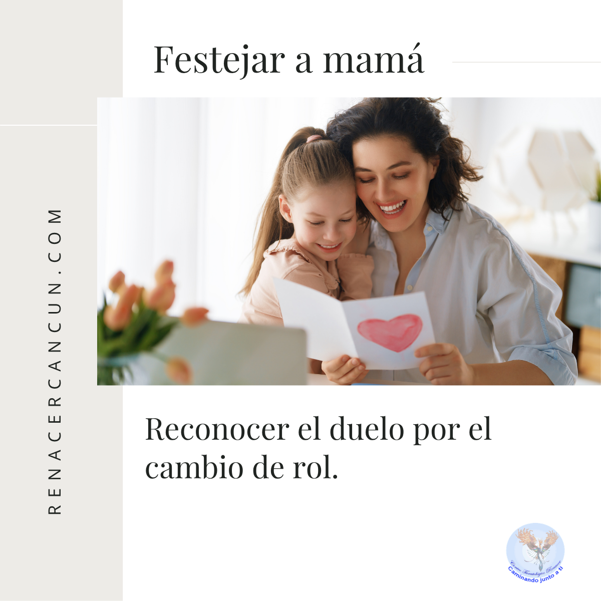 Festejar a mamá. Reconocer el duelo por el cambio de rol.