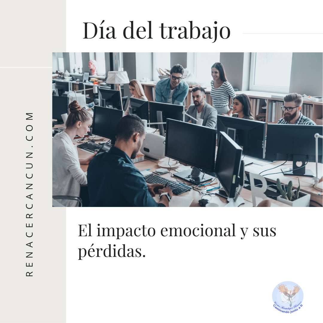 El impacto emocional y las pérdidas en el trabajo.