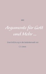 Madame Mordlust "Argumente für Gott und Mehr ... Eine Einführung in die Gedankenwelt von C.S. Lewis"