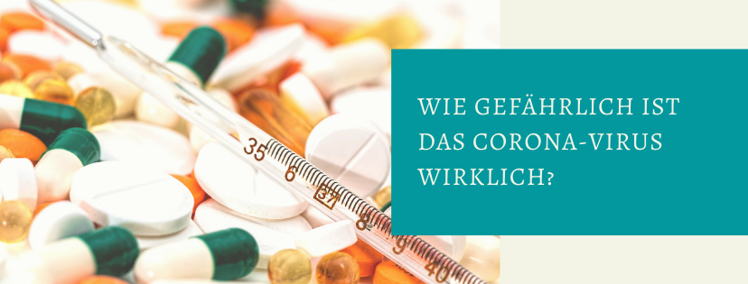 Wie gefährlich ist das Coronavirus wirklich? Blog-Artikel von Texterin Sabrina Sierks aus NRW.