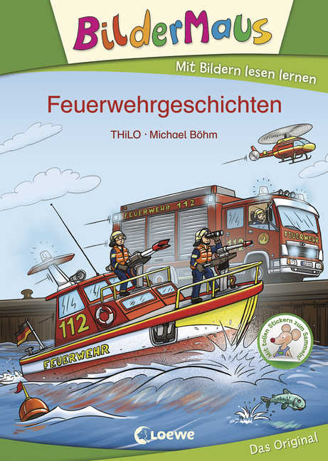 Bildermaus: Feuerwehrgeschichten - von THiLO, erschienen 2021 im Loewe Verlag