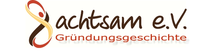 achtsam e.V. Mönchengladbach Entstehung