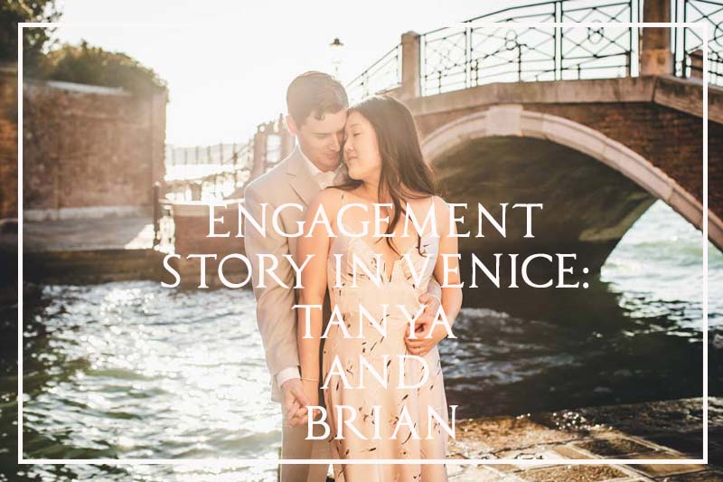 Engagement Story in Venice: Tanya and Brian