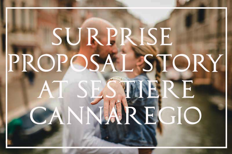 Surprise Proposal Story at Sestiere Cannaregio