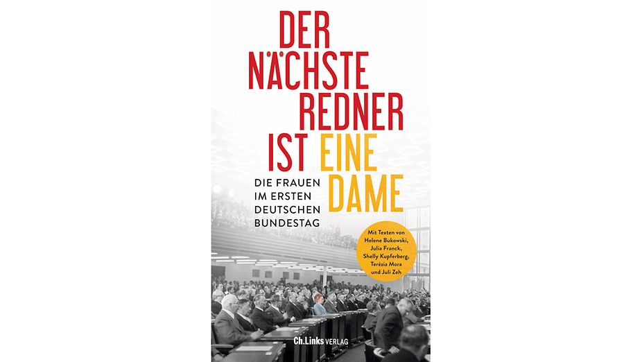 „Der nächste Redner ist eine Dame“ – Die Frauen im ersten Deutschen Bundestag