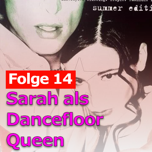 Folge 14 - Sarah von Neuburg als Dancefloorqueen. 