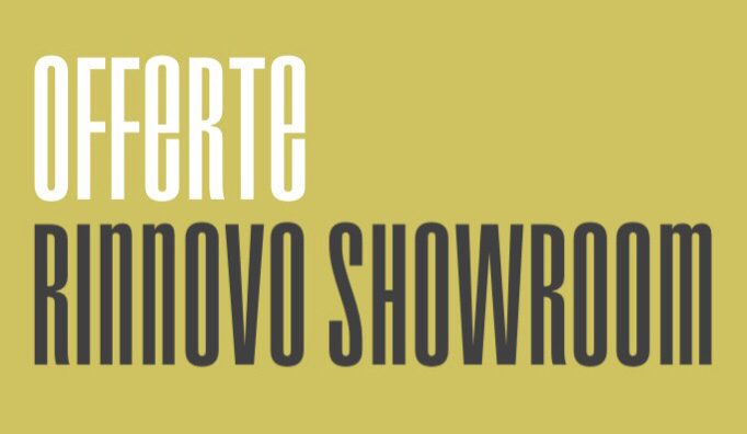 OFFERTE RINNOVO SHOWROOM