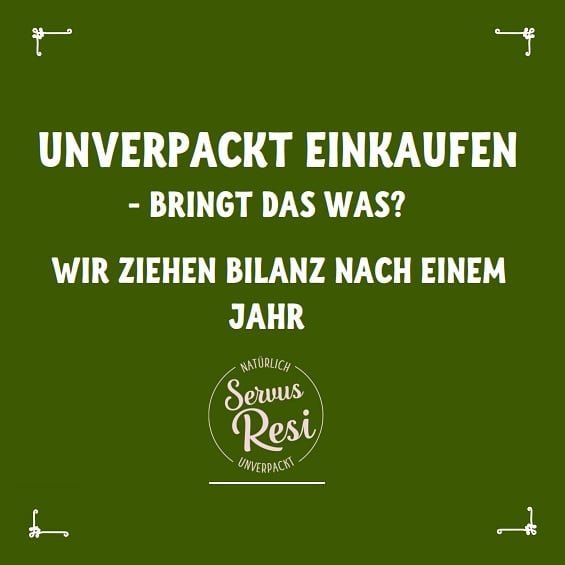 Unverpackt Einkaufen - Was es bringt