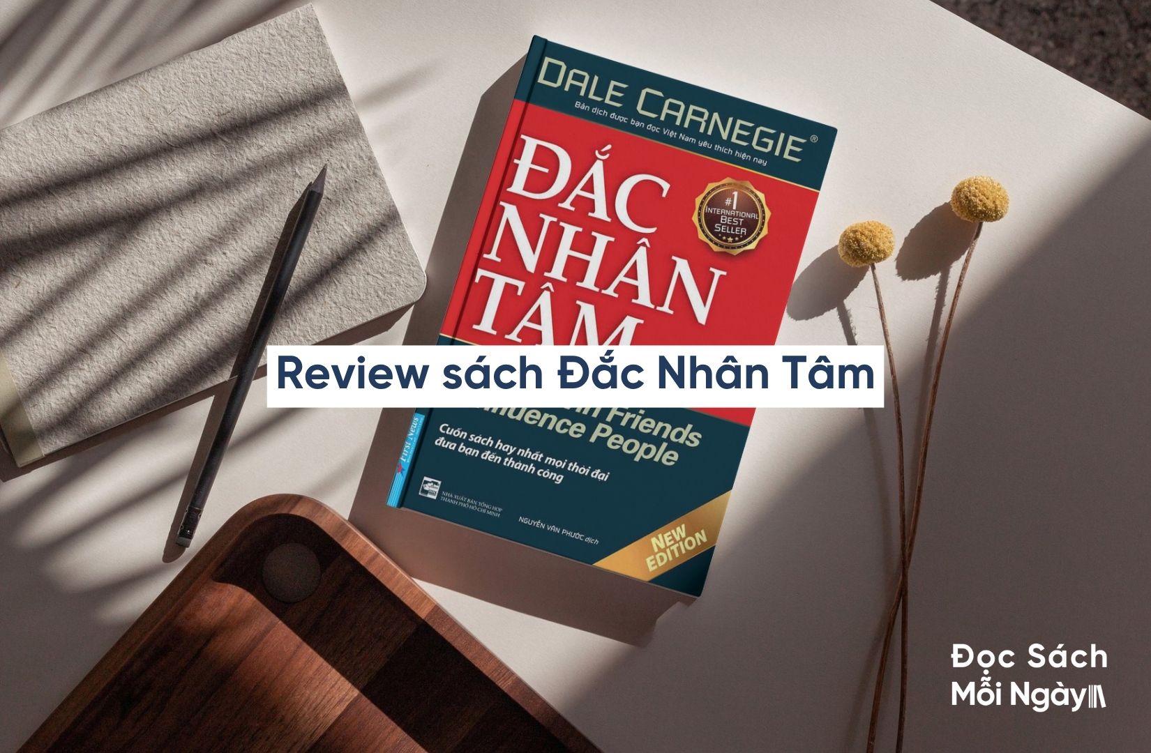 Đắc Nhân Tâm: Cuốn Cẩm Nang Về Kỹ Năng Giao Tiếp