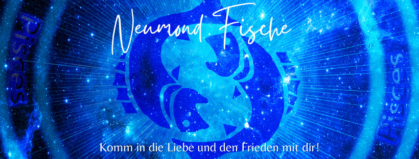 :: Neumond Fische :: Übergang · Loslassen · Rückkehr zu dir selbst