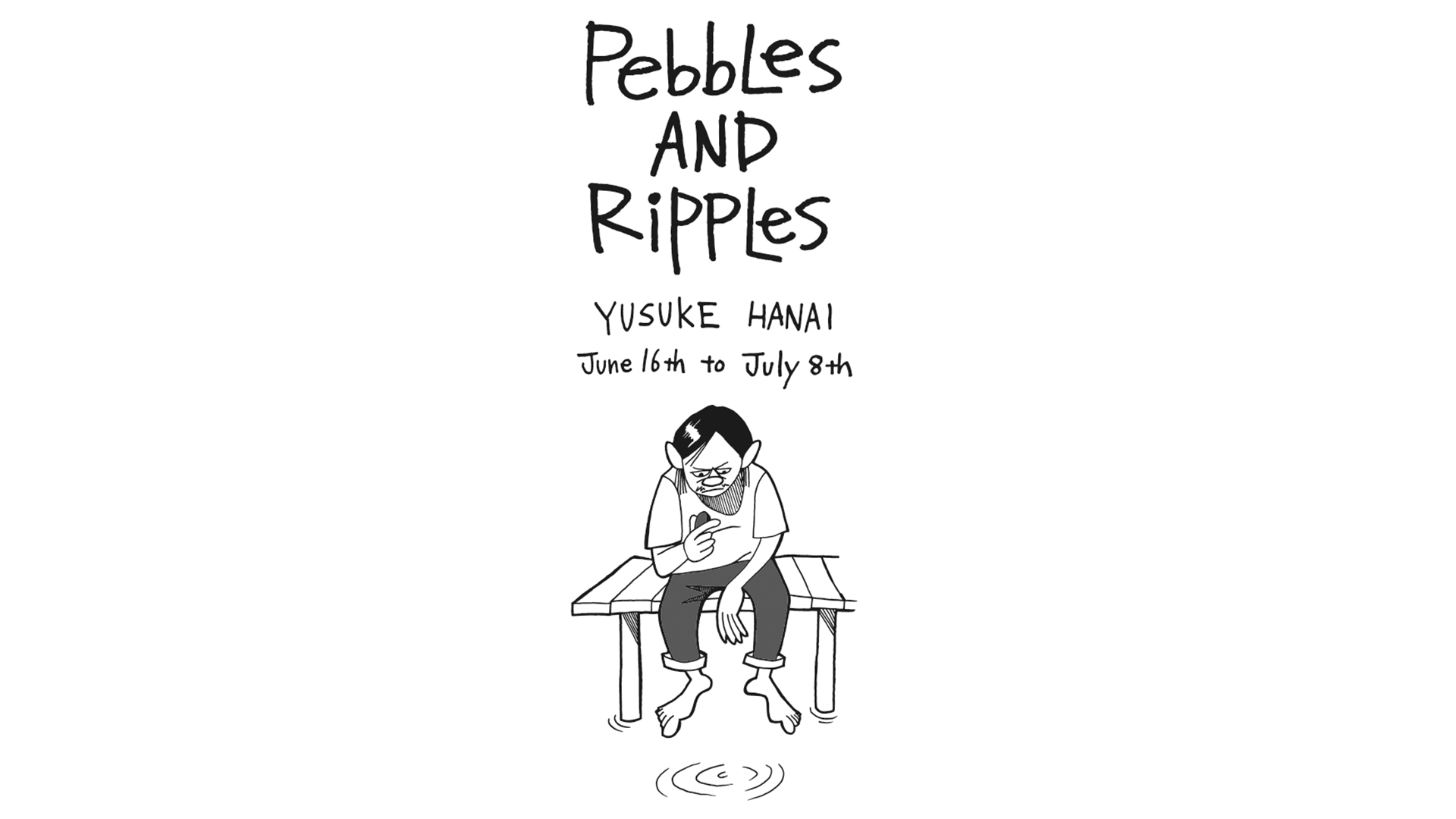 "”PebbLes AND RiPPLes”" by Yusuke Hanai