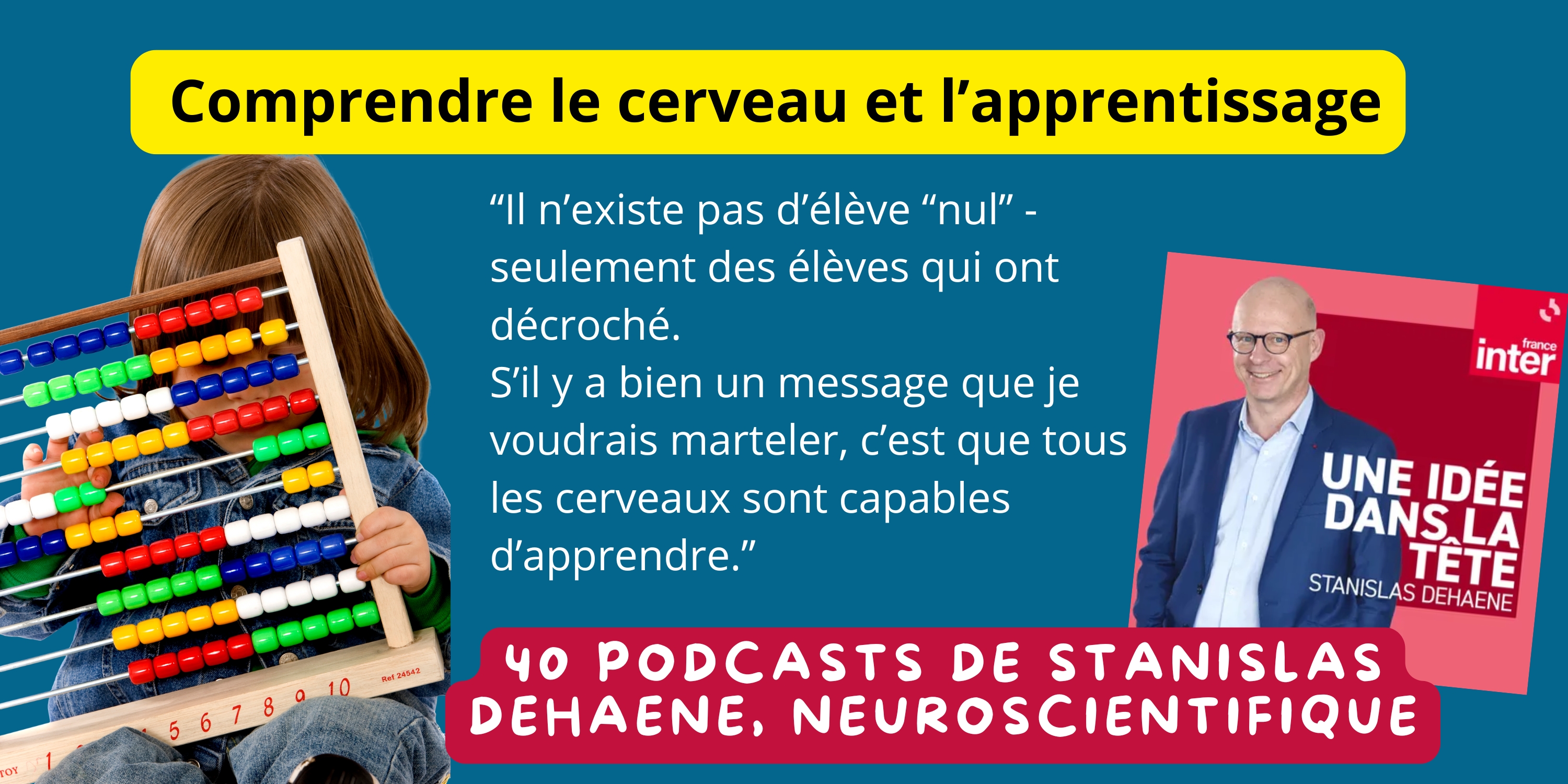 Cerveau et apprentissage: 40 podcasts de S. Dehaene