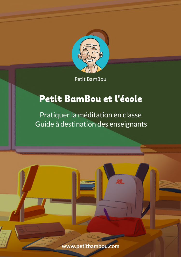 Compétences psychosociales. CPS. Ressources gratuites. PDF gratuit. Méditation. Petit Bambou à l'école. Pratique de la méditation en classe. Application gratuite. Méditer avec les enfants. Philo pour enfants. Philosophie pour enfants.