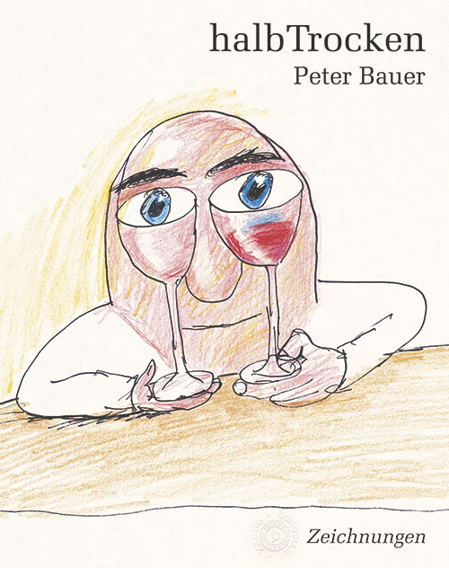 Buchtitel zu »halbTrocken« von Peter Bauer