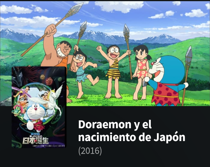Título: Doraemon y el nacimiento de japón Título original: Eiga Doraemon: Shin Nobita no Nippon tanjou País: Japón Año: 2016 Japón - 2018 CASTELLANO Duración: 104 min Sinopsis: Kukuru, un niño que vivía hace 70.000 años, es engullido por una distorsión espacio temporal y aparece en el presente. Mientras tanto, Nobita decide una vez más irse de casa