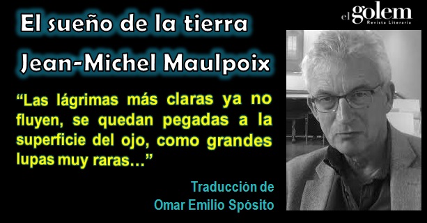 El sueño de la tierra. Jean-Michel Maulpoix.