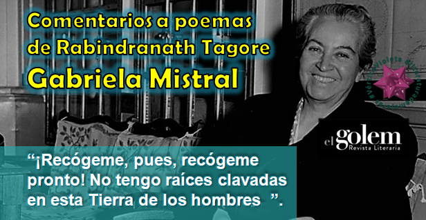 Comentarios a poemas  de Rabindranath Tagore por Gabriela Mistral