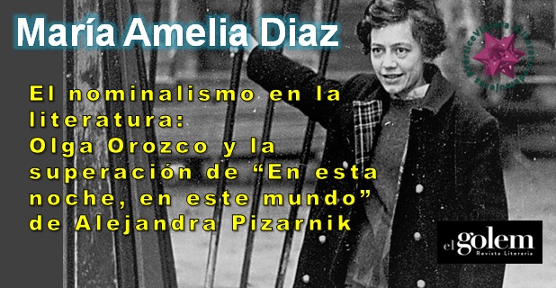 El nominalismo en la literatura: Olga Orozco y la superación de “En esta noche, en este mundo” de Alejandra Pizarnik