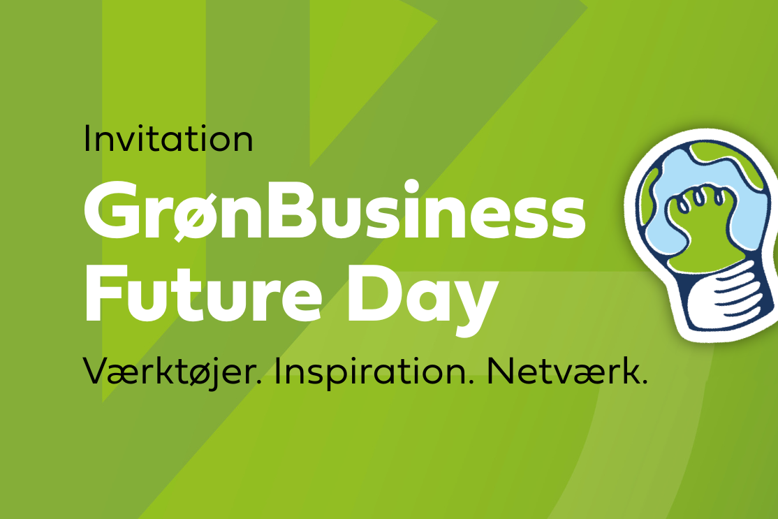 Invitation til GrønBusiness Future Day – Værktøjer. Inspiration. Netværk.